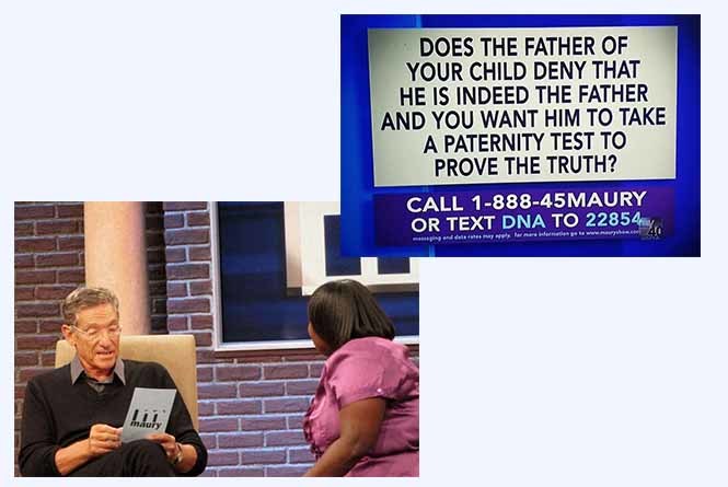 The Maury Show revealing results of DNA test and in show promo with text call out